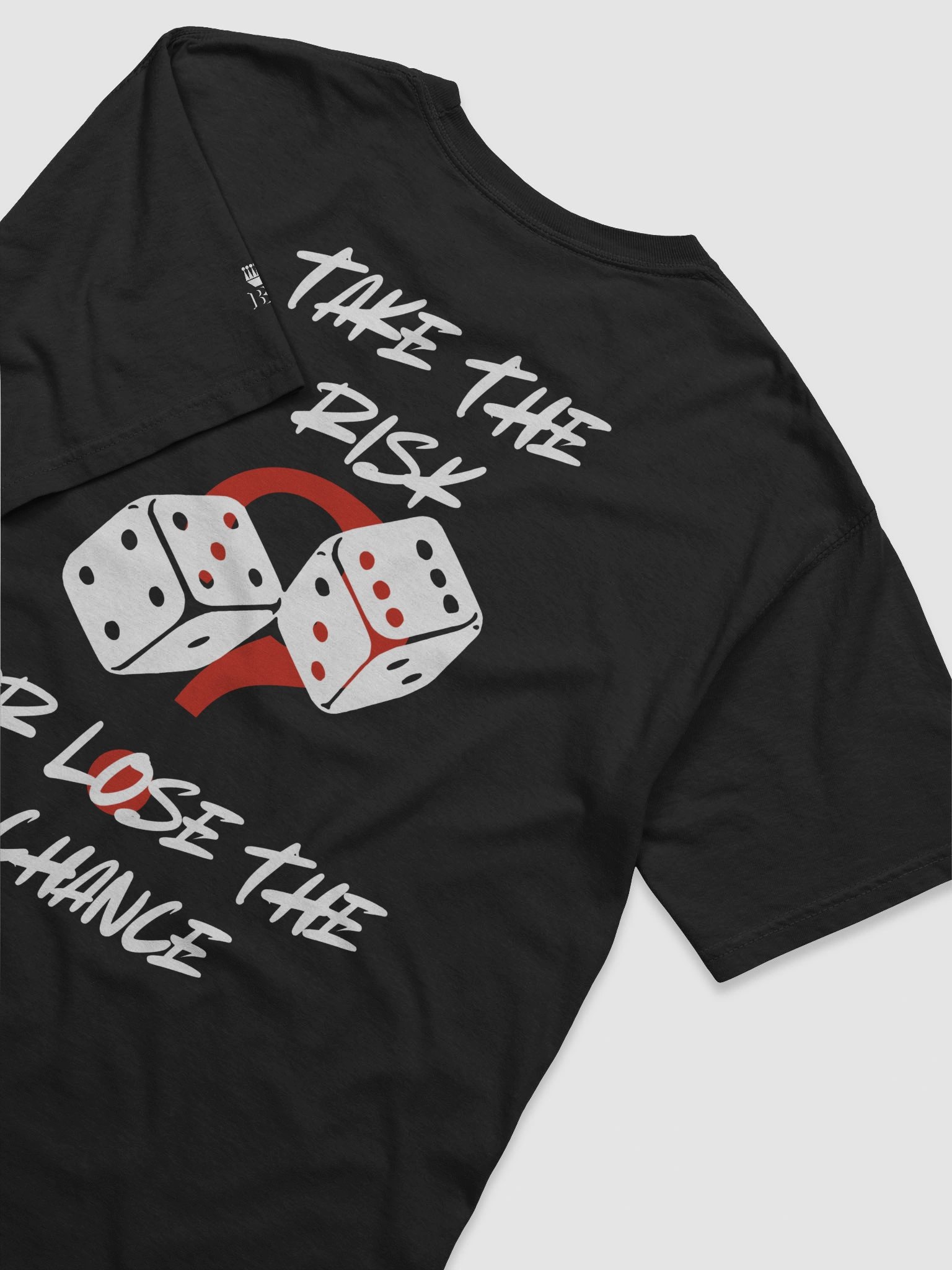 Take the Risk, or Lose the Chance. Relaxed T-shirt product image (6)