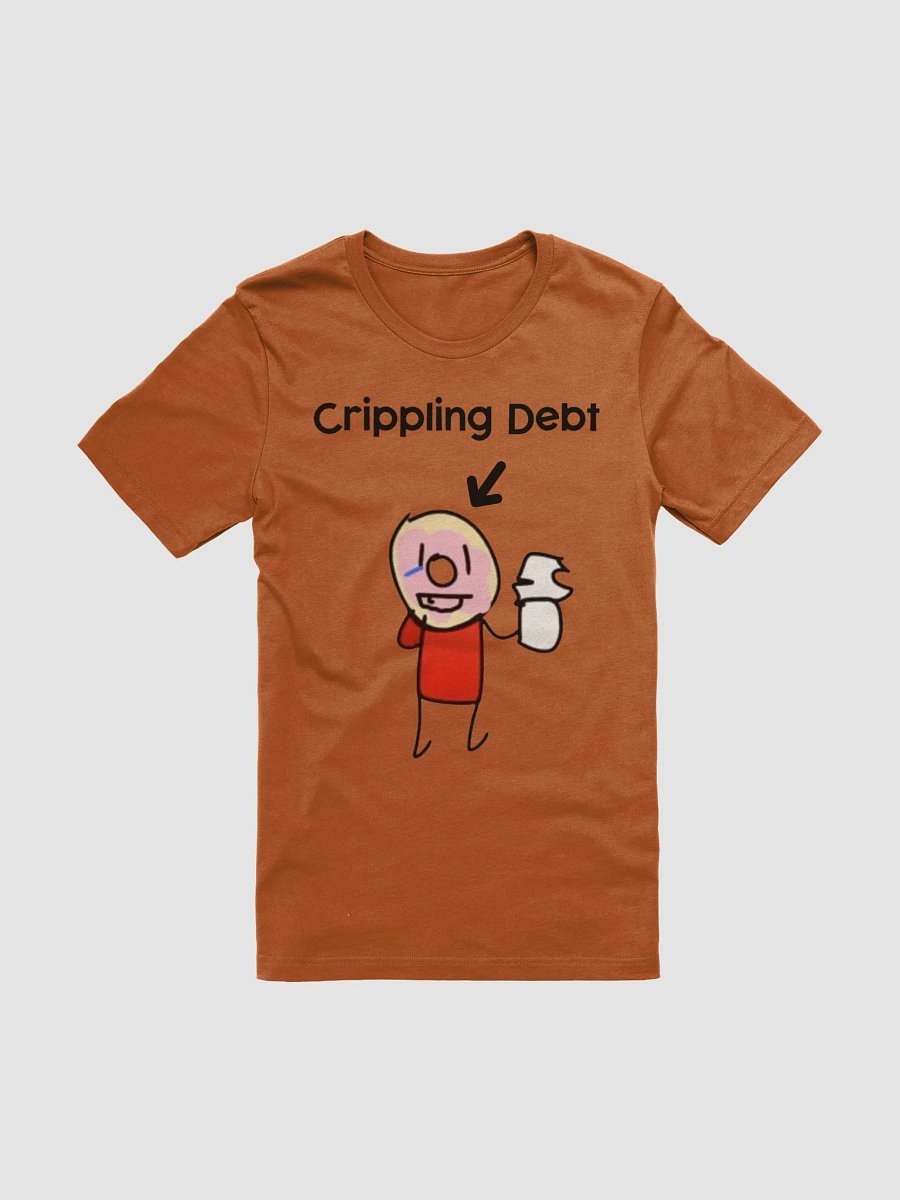 I Have Crippling Debt t-shirt product image (1)