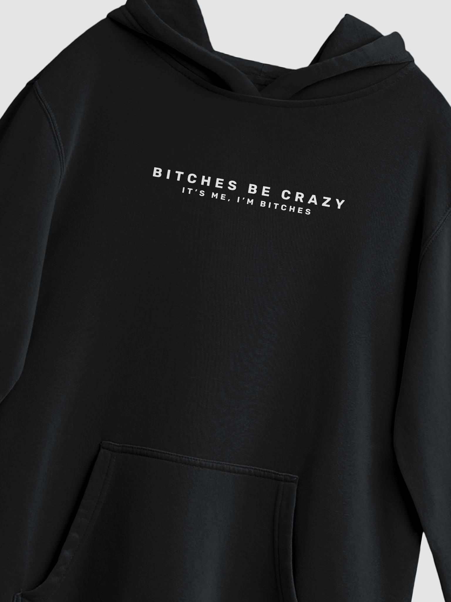 Bitches Be Crazy - Hoodie product image (5)