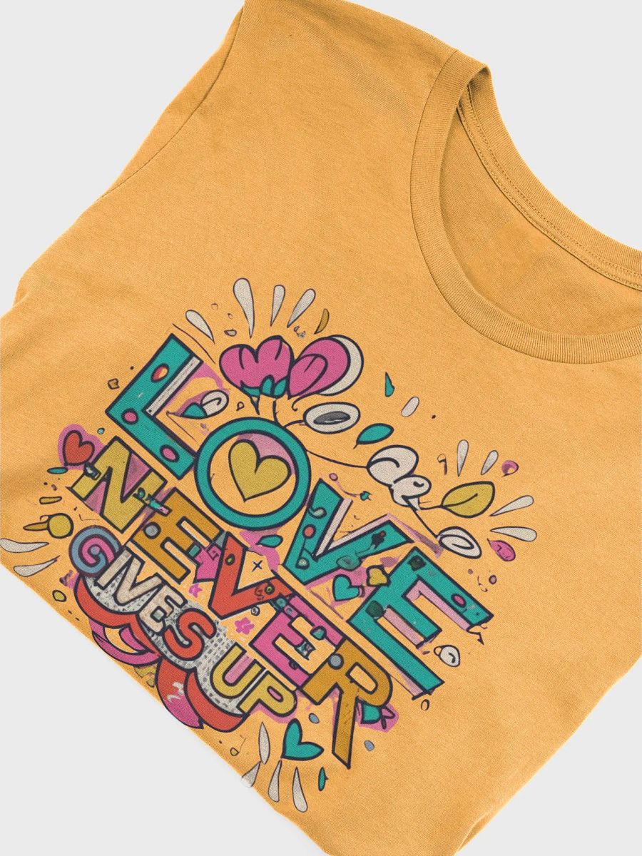 Love Never Gives Up T-Shirt product image (5)