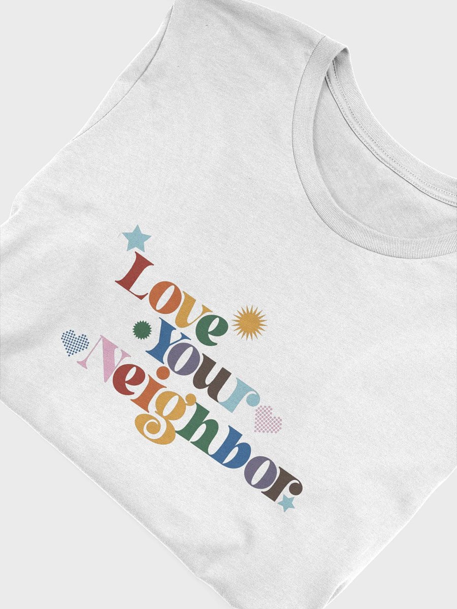 Love Your Neighbor T-Shirt product image (4)