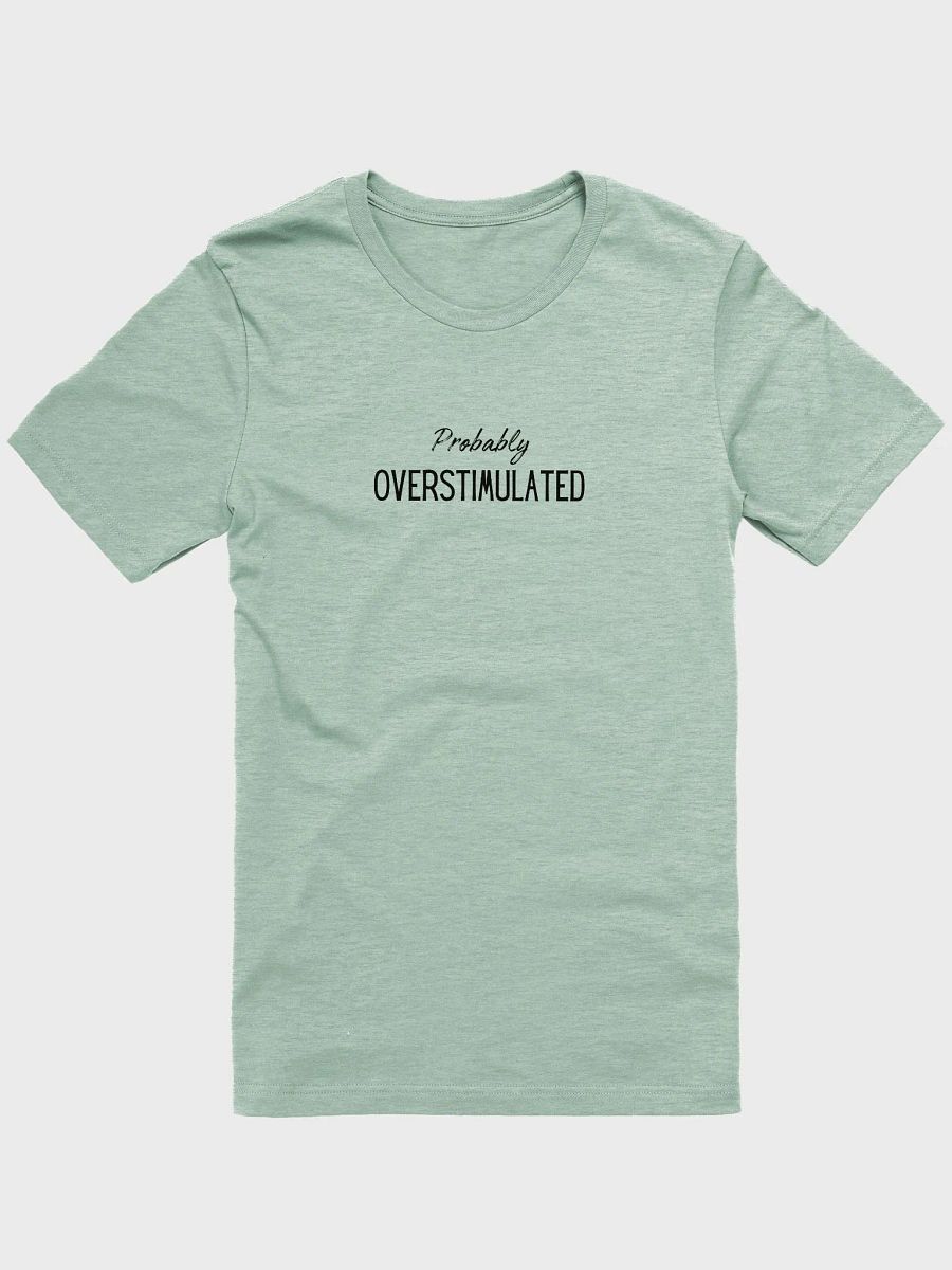 Overstimulated, Bella+Canvas Classic Comfort Tee product image (1)