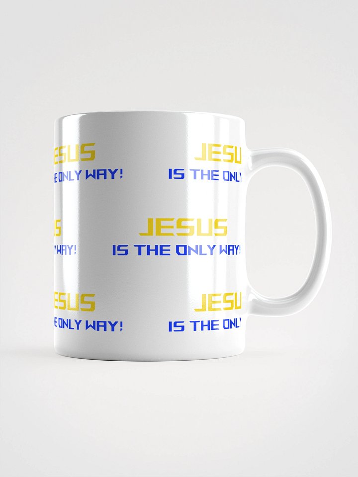 Jesus is the only way Mug product image (3)