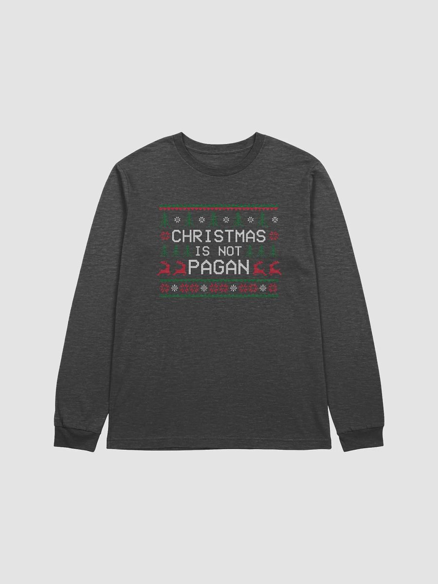 Christmas Is Not Pagan Long Sleeve Tee product image (1)