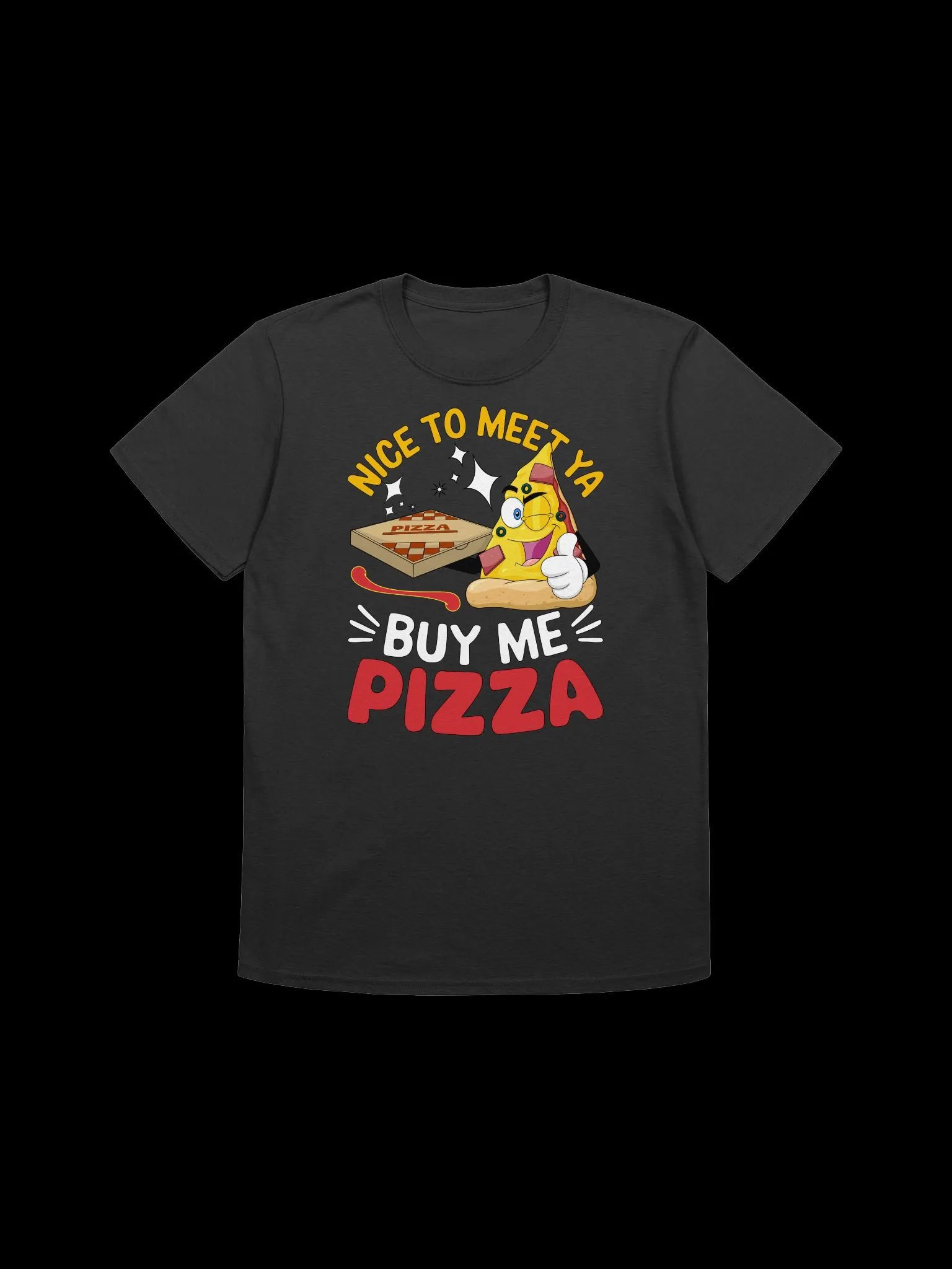 Food Lover-Nice to Meet Ya, Buy Me Pizza-Funny Pizza T-Shirt product image (2)