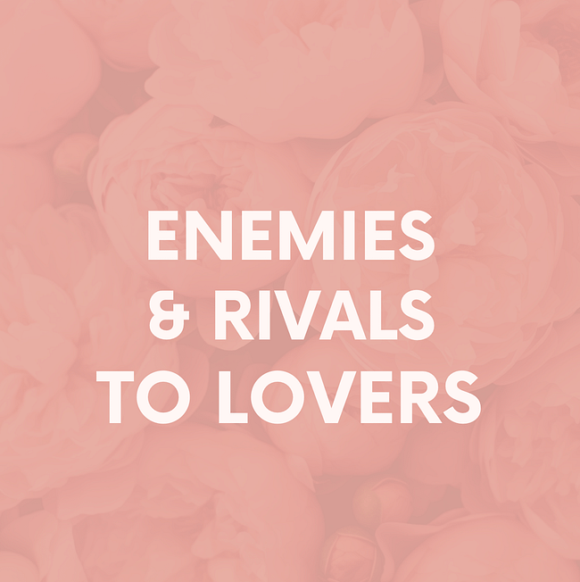 Enemies / Rivals to Lovers