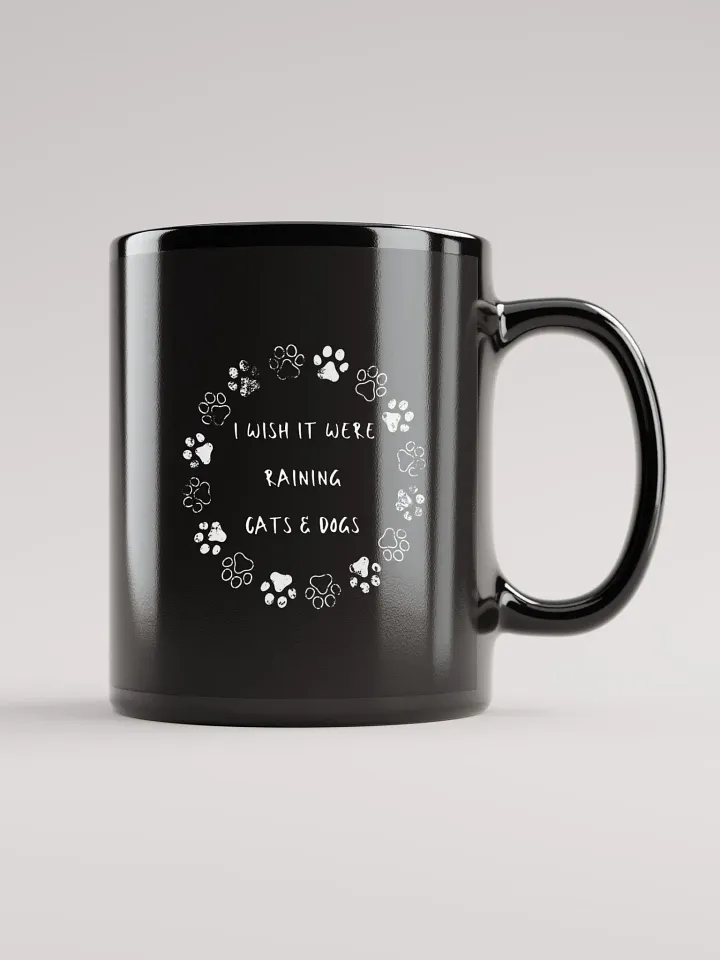 I wish it were raining cats and dogs, paw print, funny pun, cute joke, ambidextrous left-handed right-handed tea coffee mug product image (1)