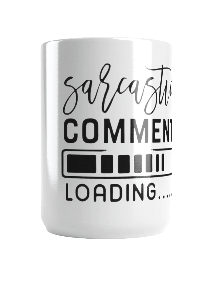 Sarcastic Comment Loading Mug product image (1)