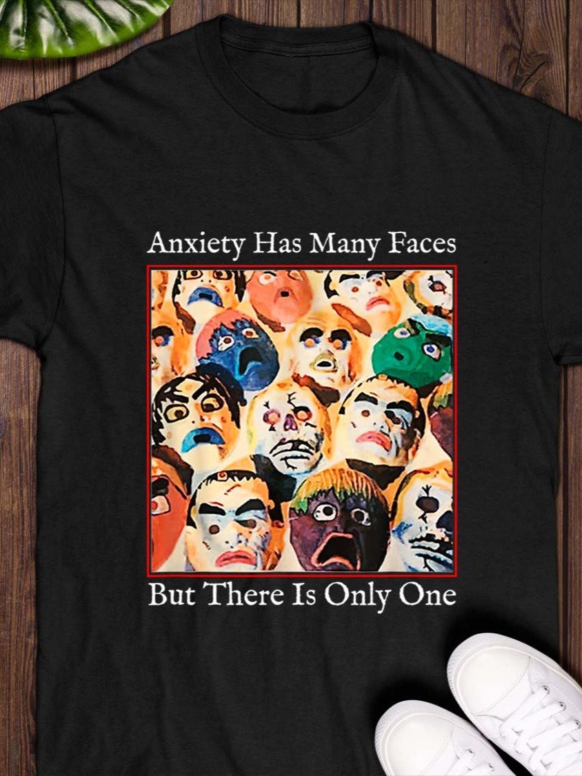 Anxiety Has Many Faces Shirt product image (1)