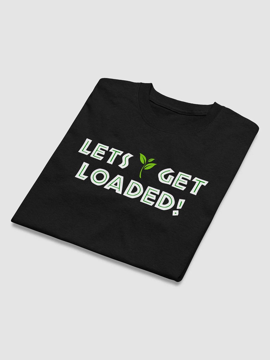 Let's Get Loaded HQ T-Shirt product image (4)