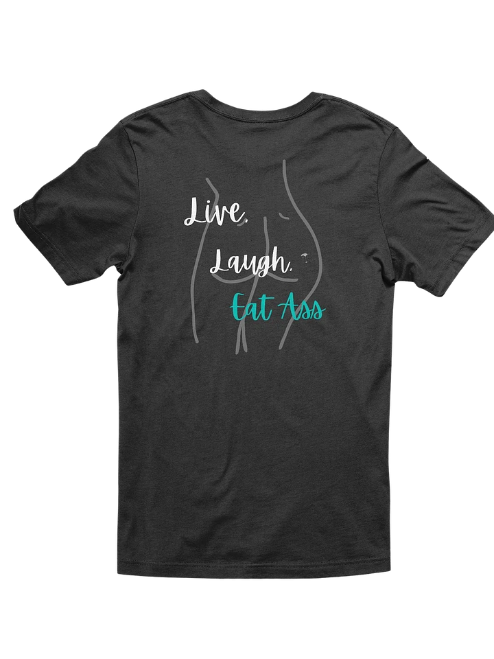 Live, Laugh, Eat Ass Tee product image (1)
