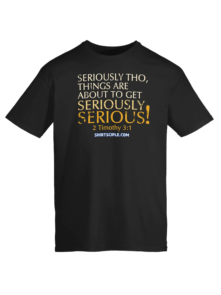 Seriously Serious T-Shirt product image (3)