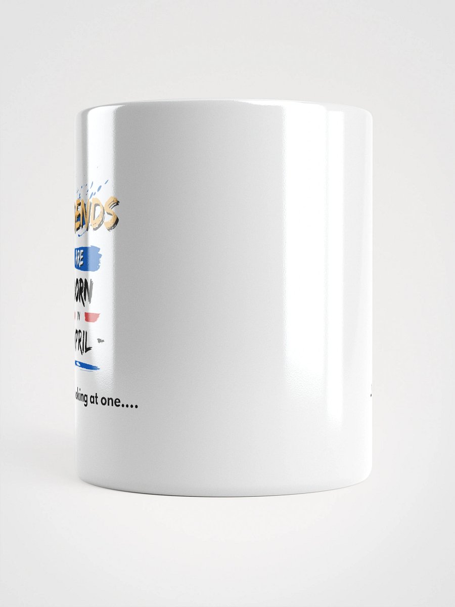 LEGENDS ARE BORN in April Mug product image (6)