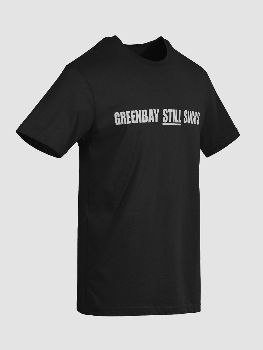Greenbay "STILL" Sucks Tee product image (5)