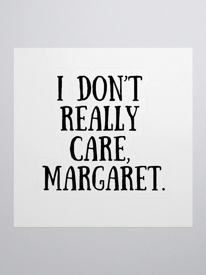 I Don't Really Care, Margaret, Stickers product image (1)