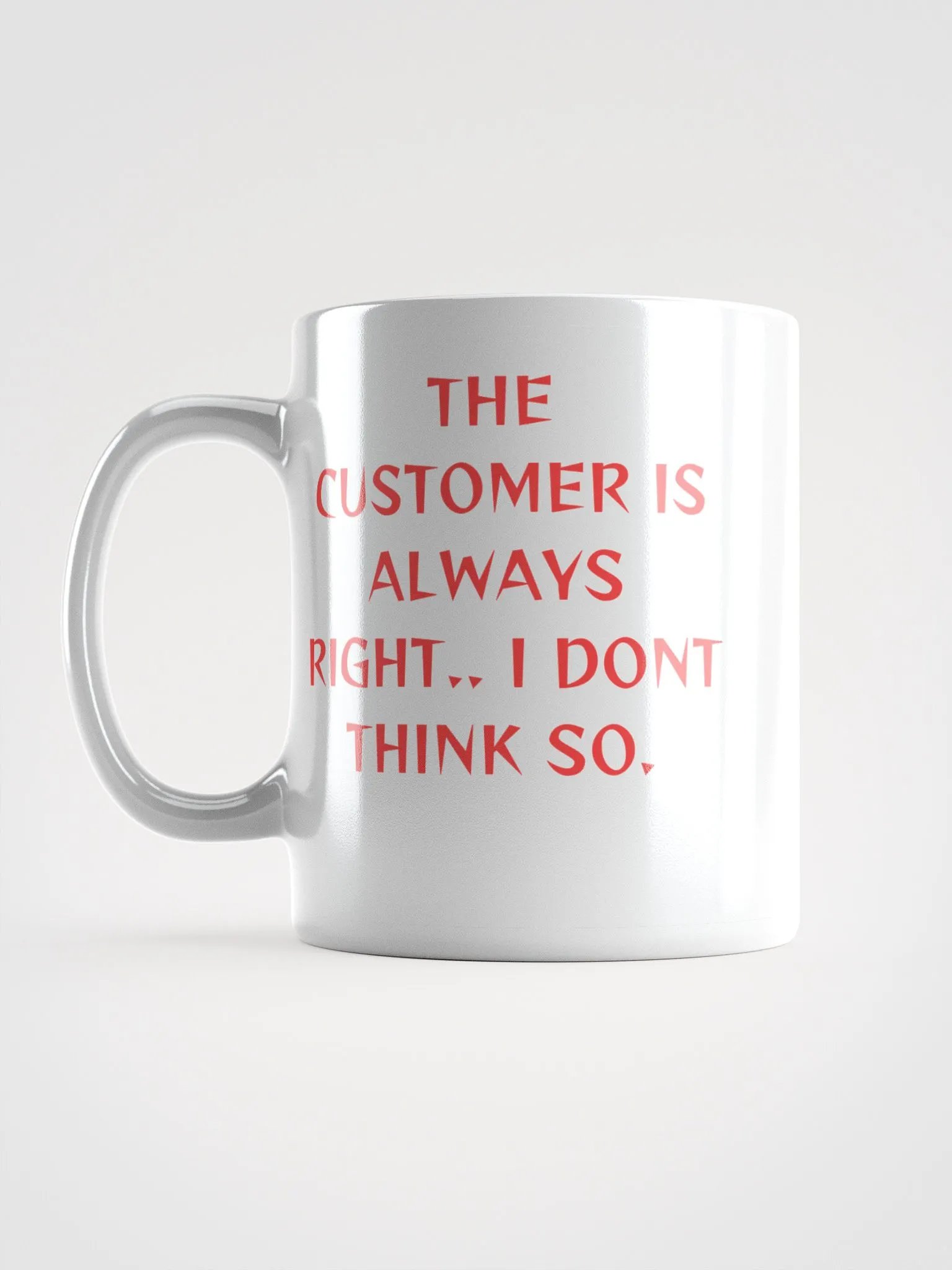 The Customer Is Always Right Mug product image (6)