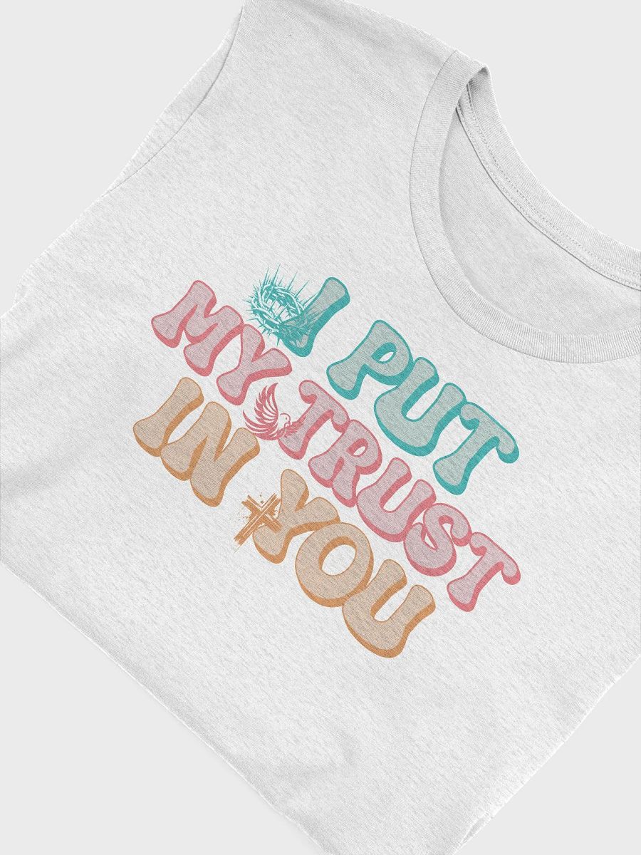 I Put My Trust In You T-Shirt product image (26)