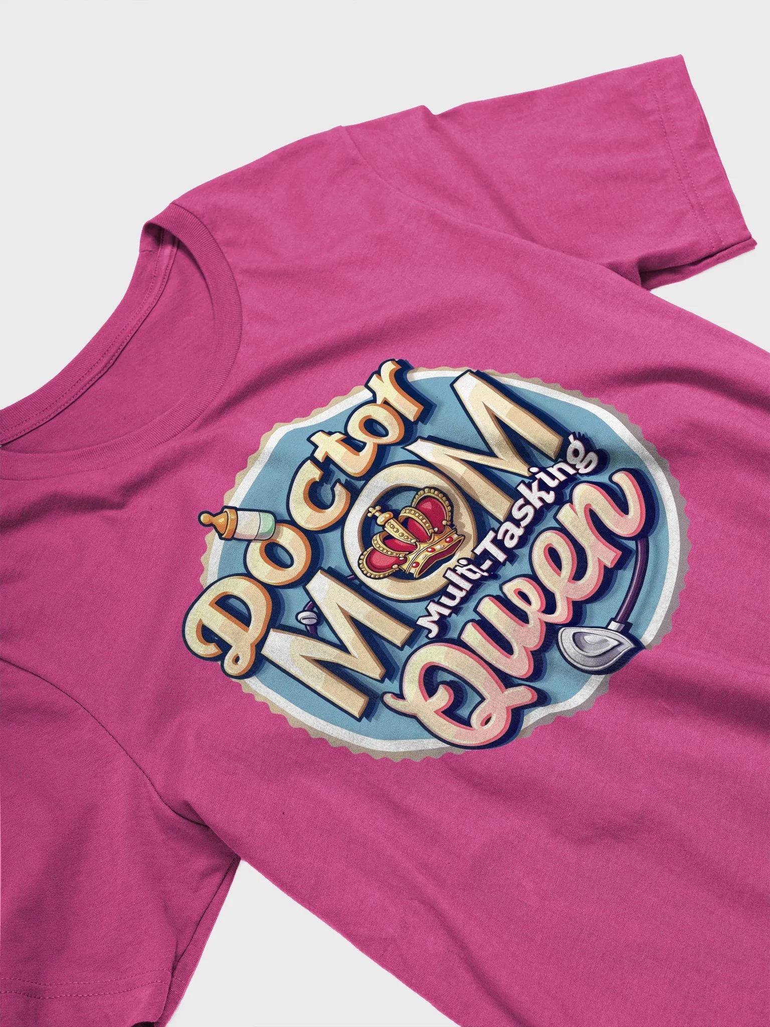 Doctor Mom, Multi-Tasking Queen T-Shirt product image (33)