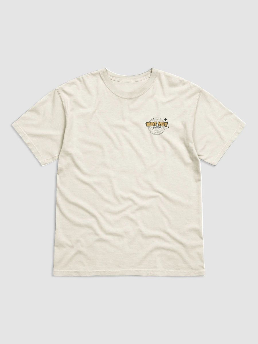 Not Yet Podcast Shirt product image (9)