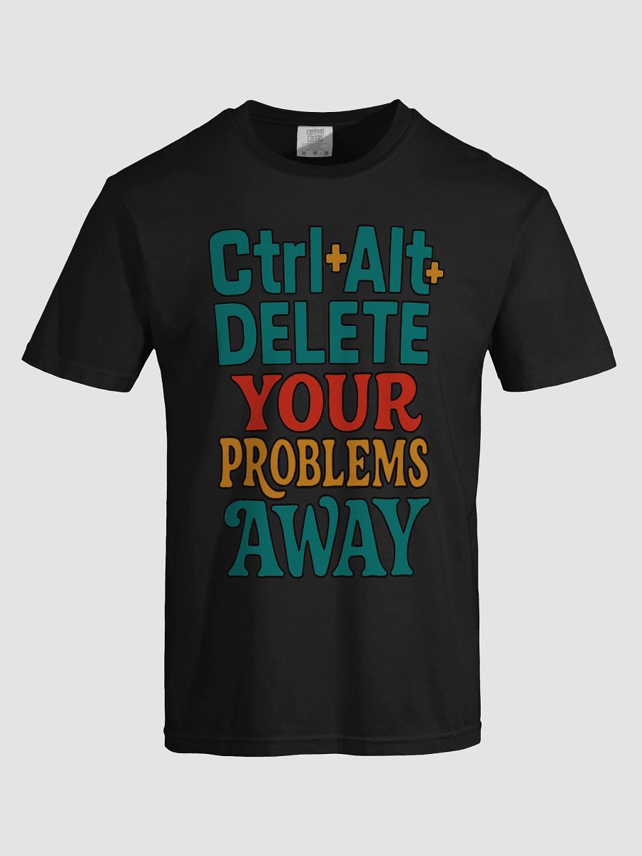 Ctrl+Alt+Delete Your Problems Away T-Shirt product image (3)
