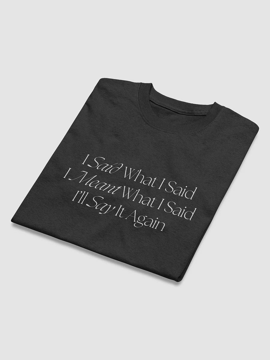 I Said What I Said - Basic Tee (TheeMlle Classics Merch) product image (23)