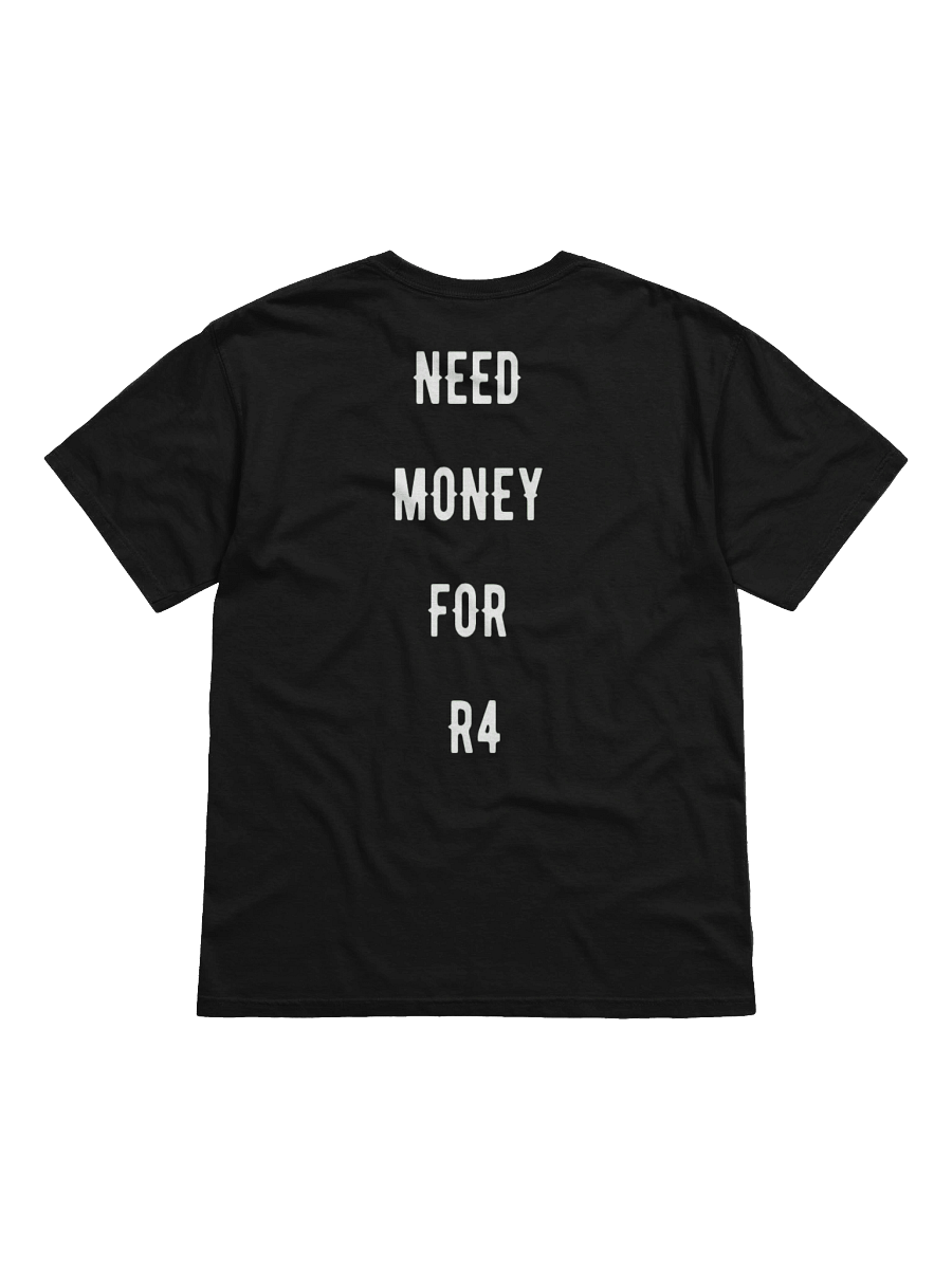 need money for r4 | tee product image (16)