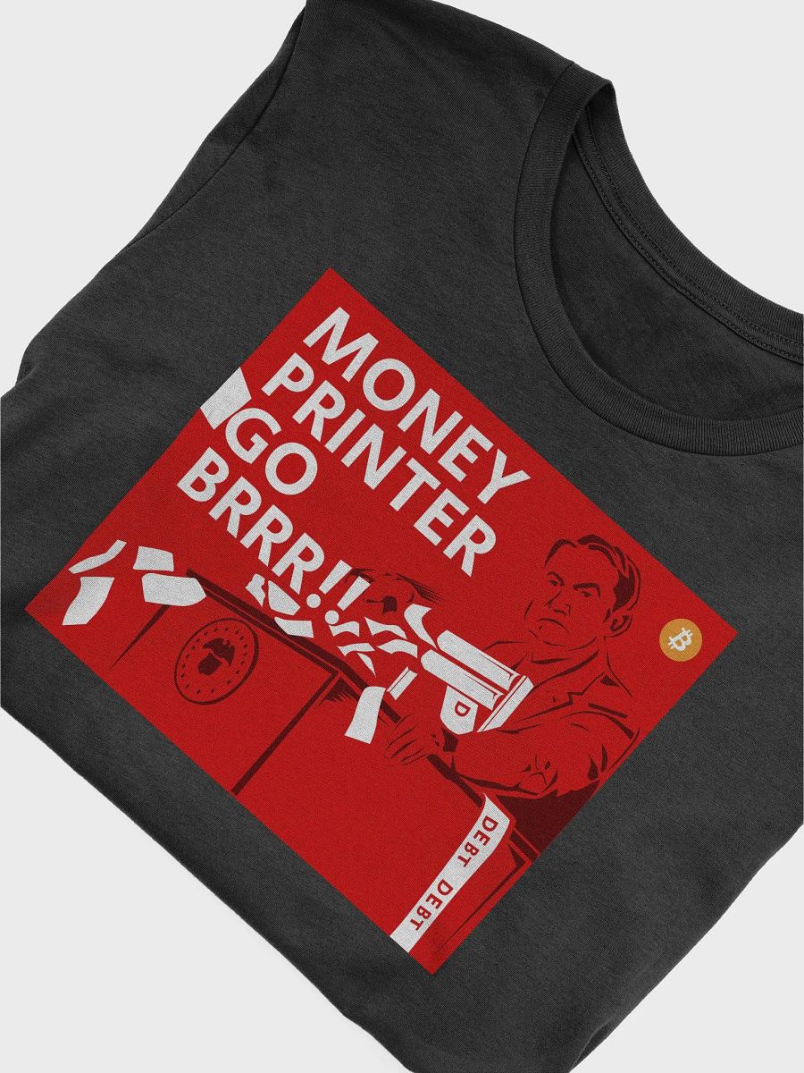 Money Printer Go Brrr!! T-Shirt product image (3)