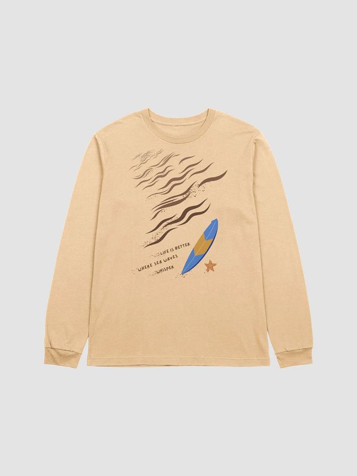 Life Is Better Where Sea Waves Whisper Long Sleeve ( Side -Beach- ) product image (1)