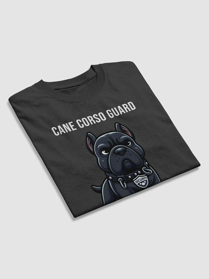 Cane Corso Guard - Fearsome and Hard T-Shirt product image (2)