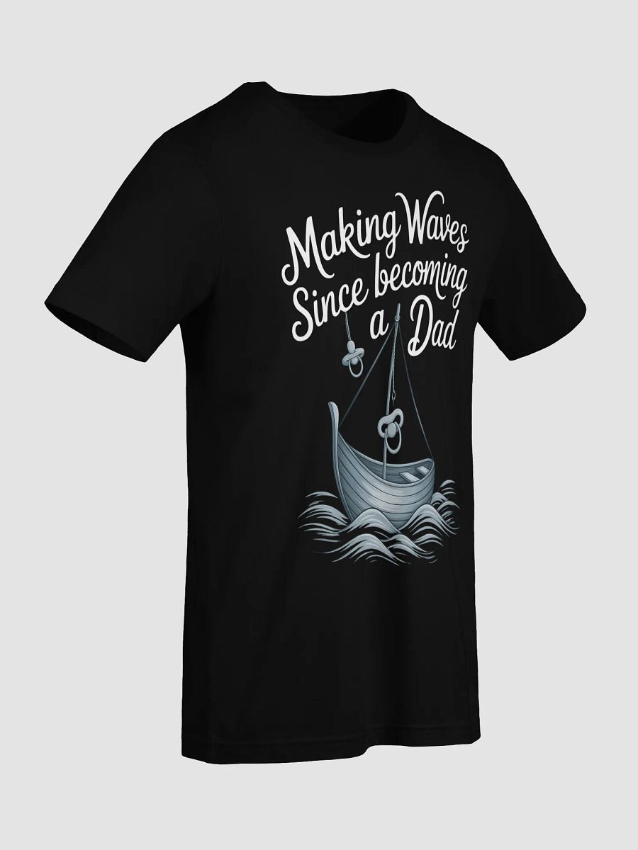 Making Waves Since Becoming a Dad - Nautical Fatherhood T-Shirt product image (27)