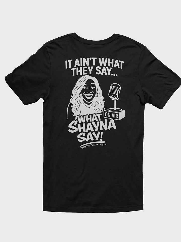 What Shayna Say T-Shirt product image (1)
