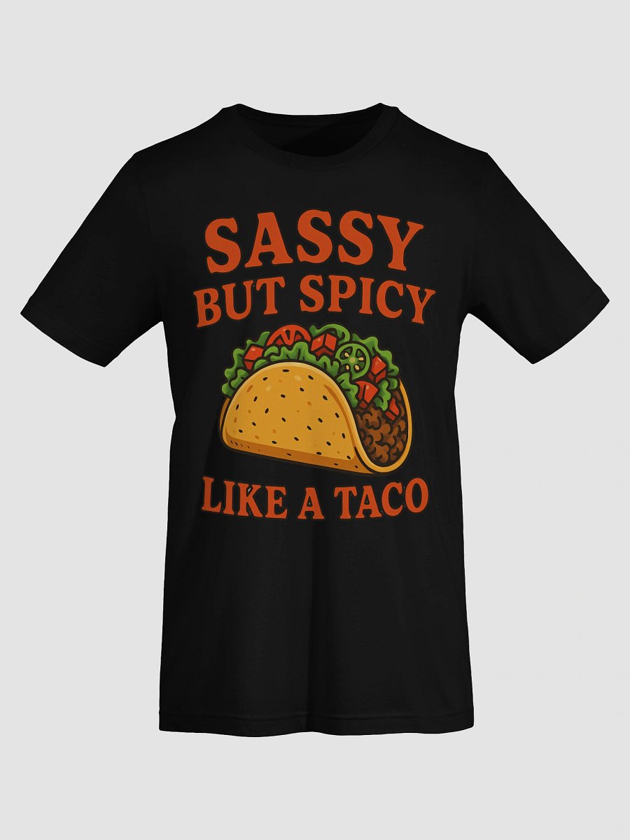 Sassy But Spicy Like A Taco T-Shirt product image (32)