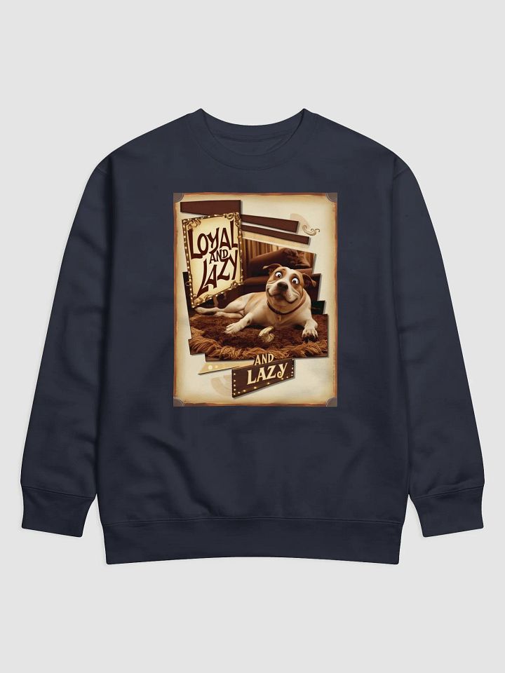 Loyal and Lazy Dog Sweatshirt product image (8)