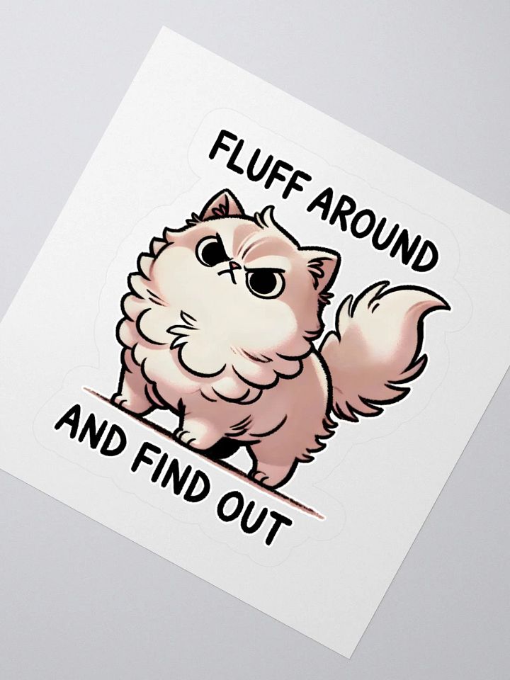 Fluff around and find out sticker product image (2)