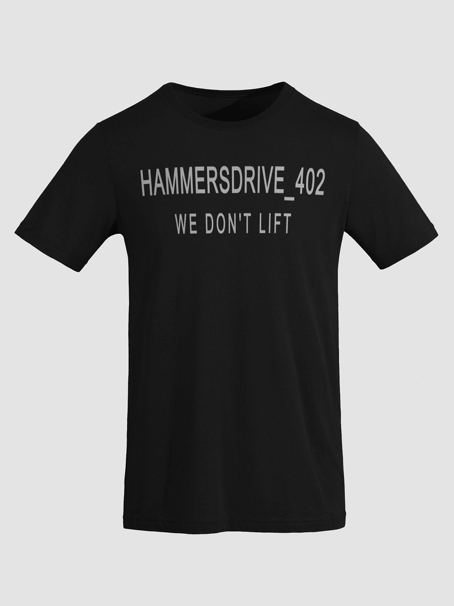 We Don't Lift - T product image (34)
