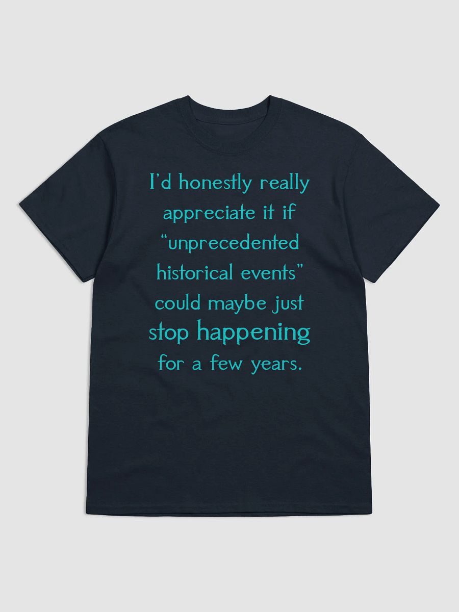 Unprecedented Historical Events Straight-Sided T-Shirt Variant product image (9)
