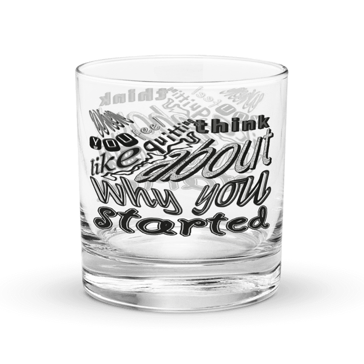 When You Feel Like Quitting Think About Why You Started - Rocks Glass product image (2)