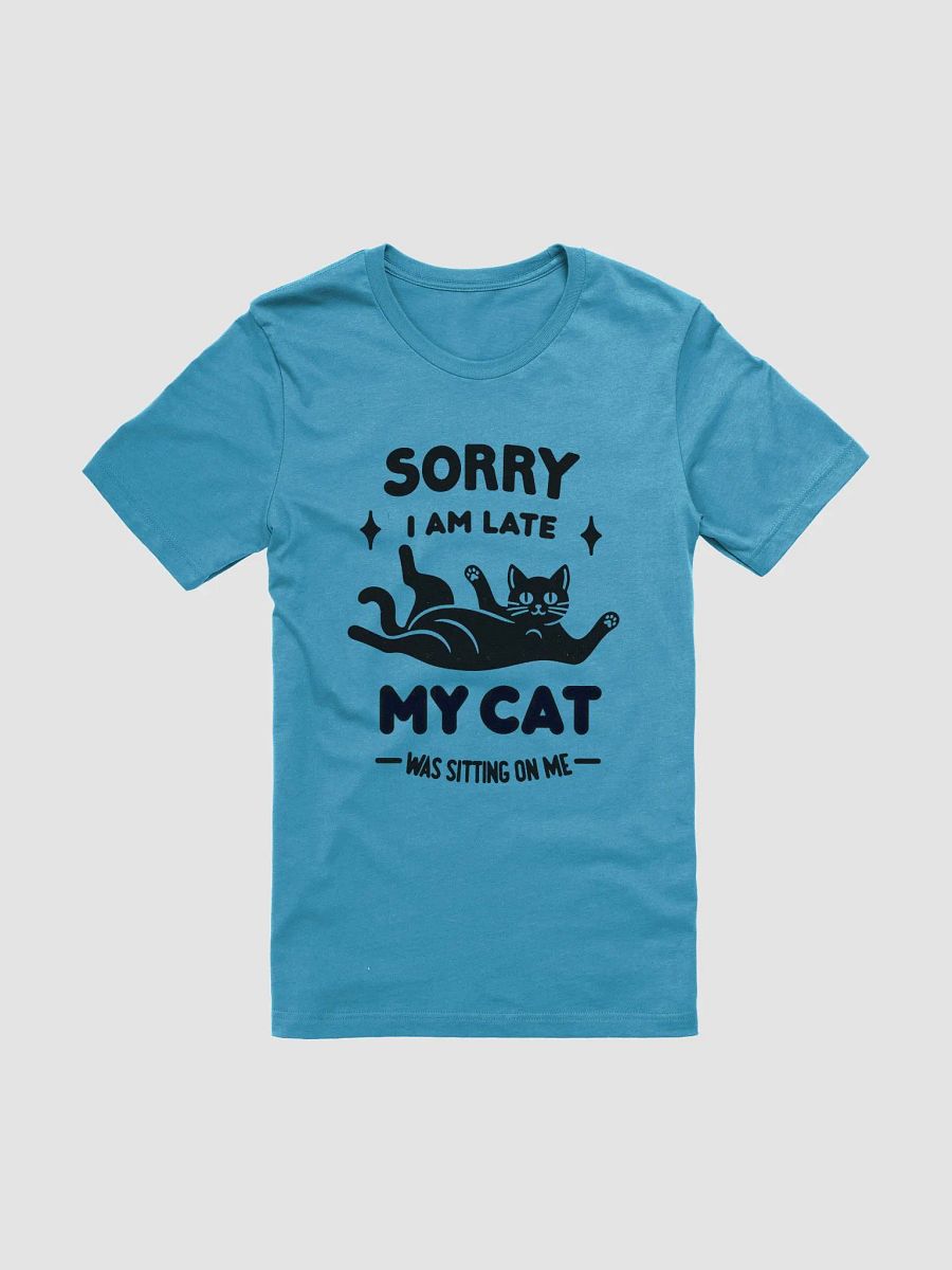 Funny Cat T-Shirt – 'Sorry I'm Late, My Cat Was Sitting on Me product image (1)