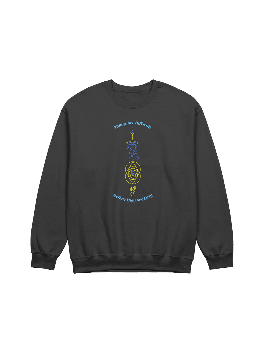 Things Are Difficult Before They Are Easy Unisex Crewneck Sweatshirt product image (1)