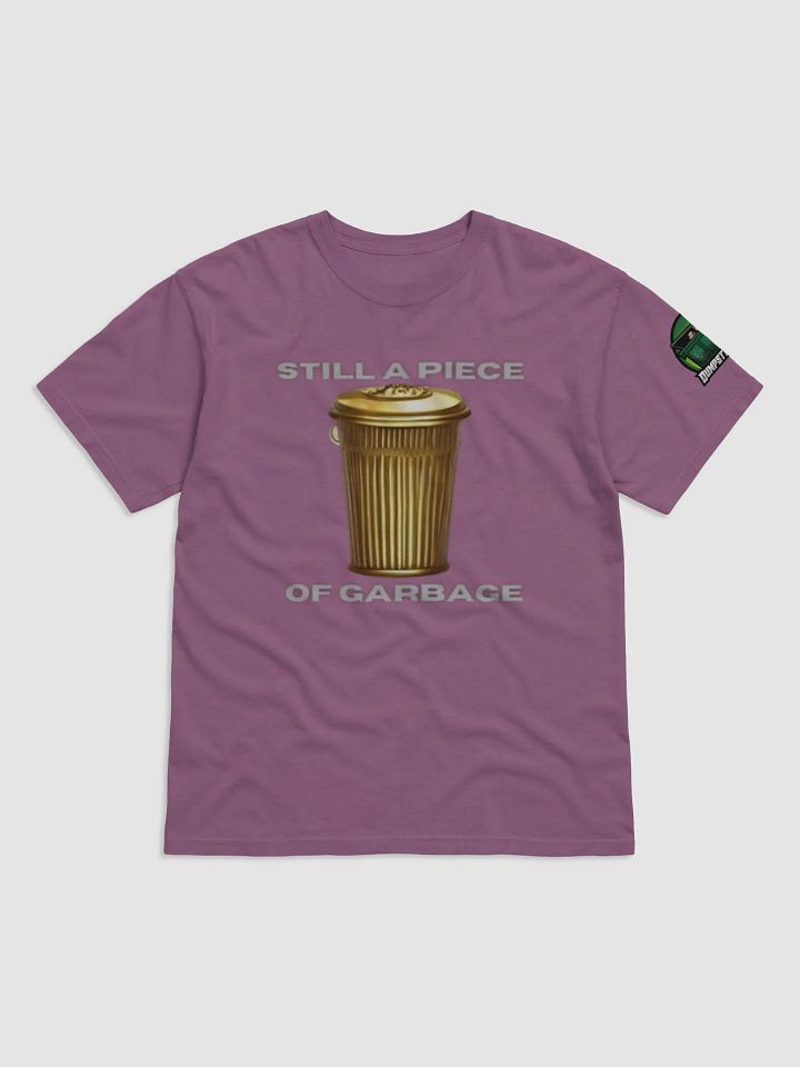 Still a Piece of Garbage T-Shirt product image (1)