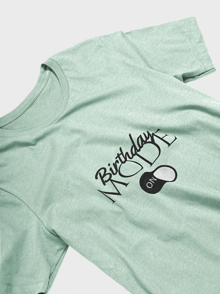 Birthday Mode On T-shirt product image (2)
