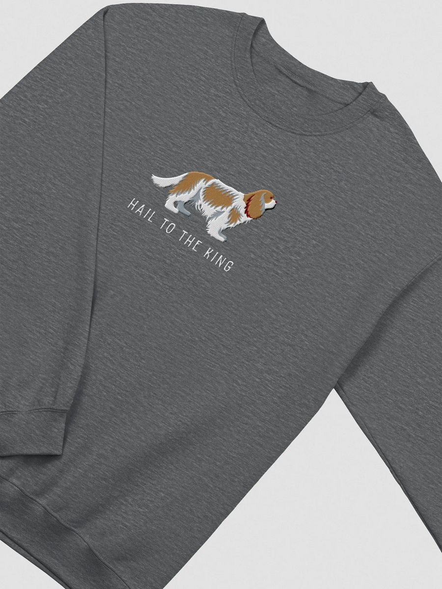 Hail to the King Sweatshirt (Embroidered) of a Cavalier King Charles Spaniel(Blenheim) product image (6)