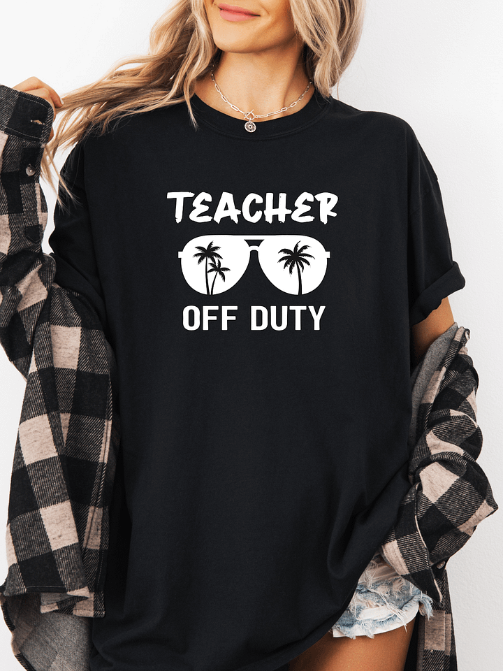 Comfort Colors Teacher Off Duty Shirt product image (2)