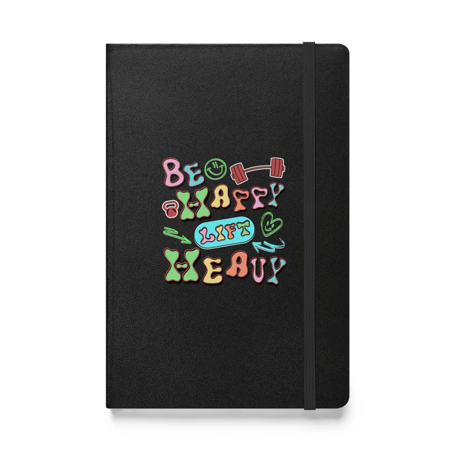 Be Happy Lift Heavy Weightlifting Fitness Inspired Hardcover Notebook product image (1)