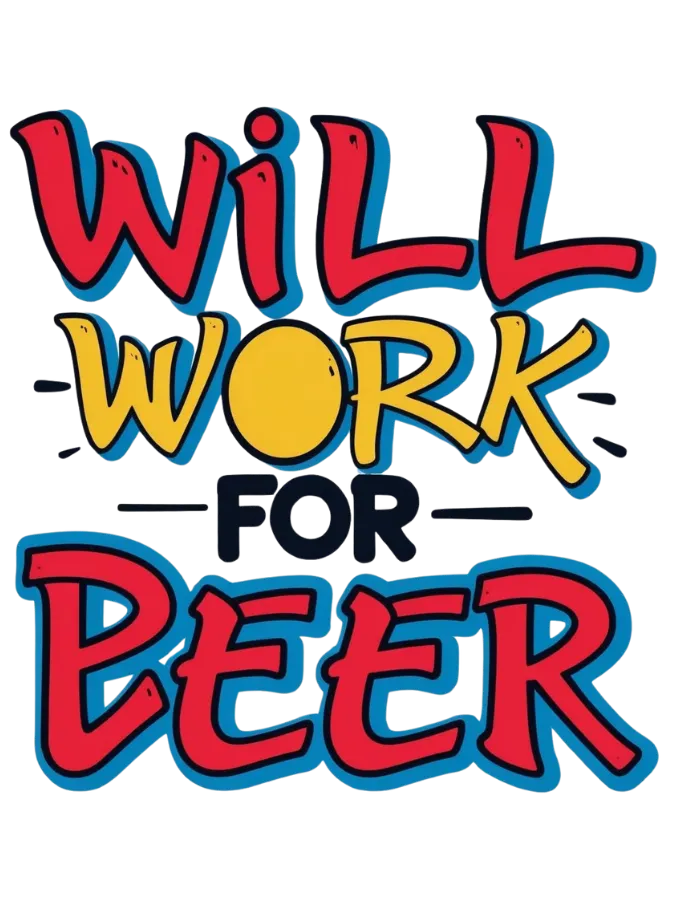 Will work for Beer product image (2)