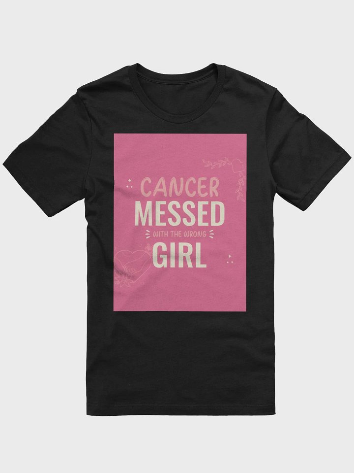 Cancer Messed With The Wrong Girl TShirt product image (1)