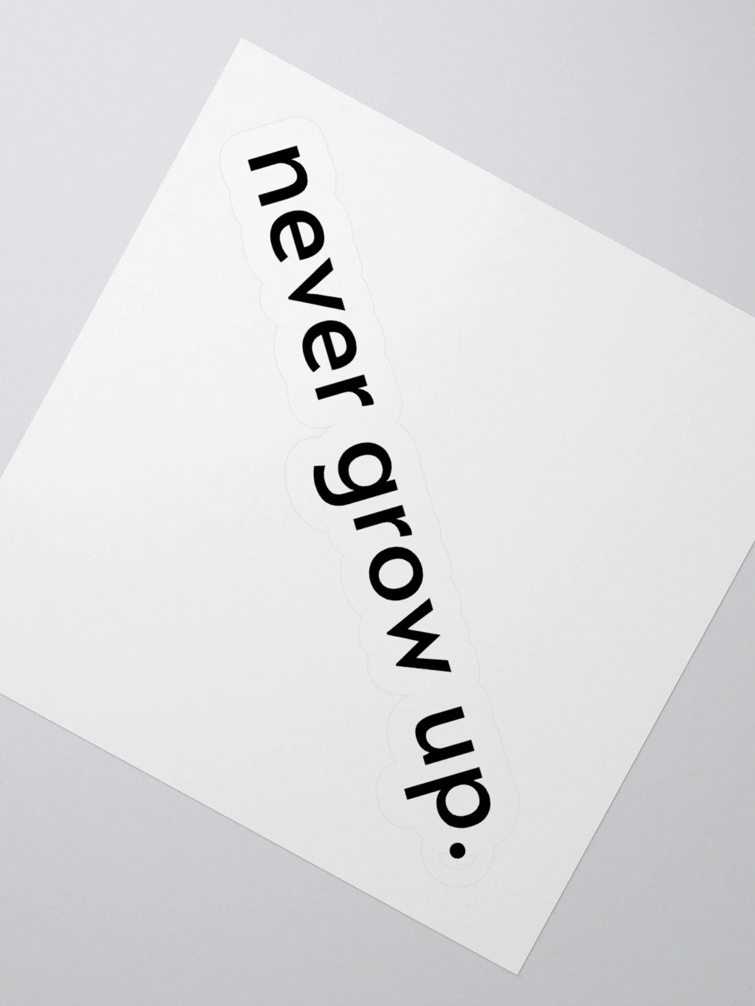 "never grow up." Sticker product image (5)