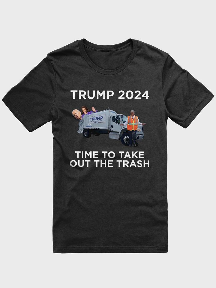 TRUMP 2024 TIME TO TAKE OUT THE TRASH UNISEX PATRIOTIC T-SHIRT product image (2)