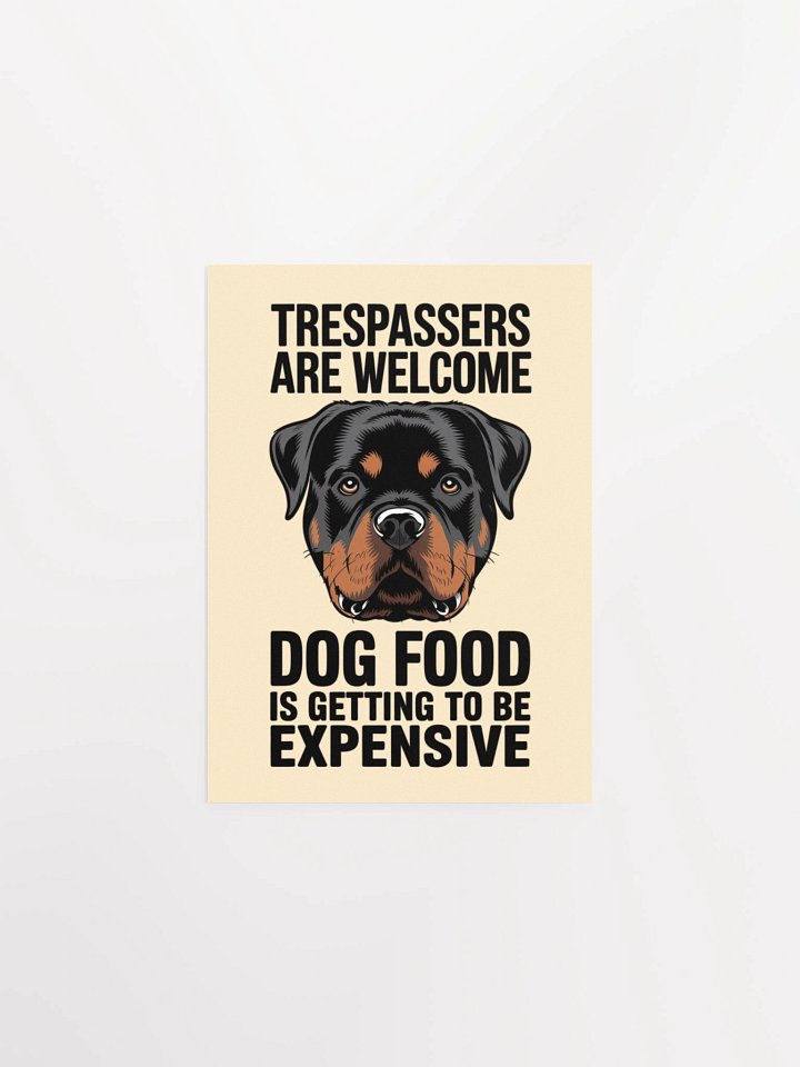 Rottweiler Trespassers are Welcome, Dog Food is Getting To Be Expensive product image (9)