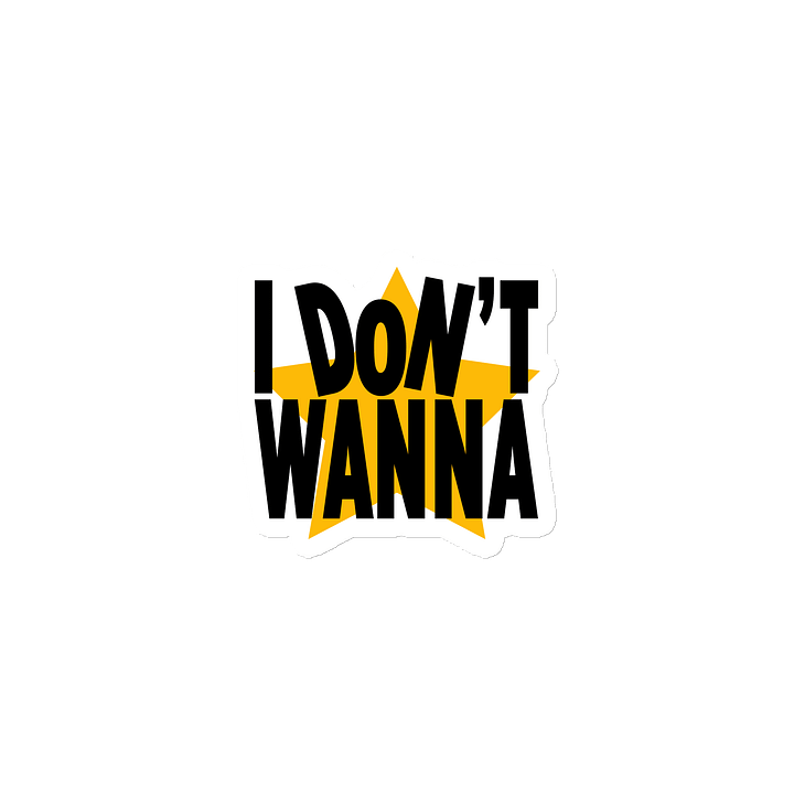 I Don't Wanna Magnet product image (1)